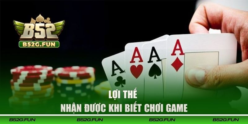 Lợi thế nhận được khi biết chơi game