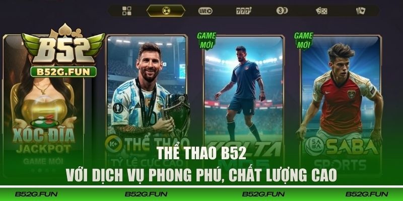 Thể thao B52 với dịch vụ phong phú, chất lượng cao
